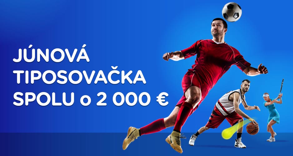 Júnová TIPOSovačka spolu až o 2 000 eur