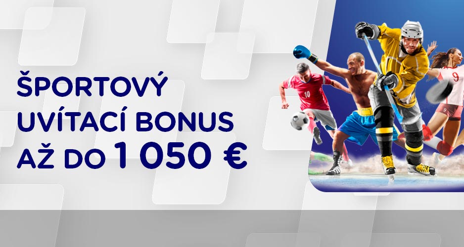 Získaj športový uvítací bonus až 1 050 EUR