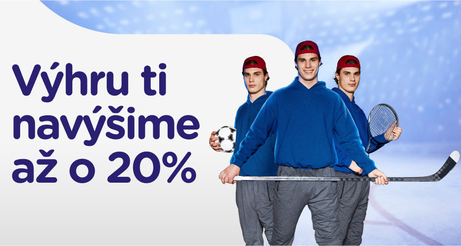 Výhru ti navýšime až o 20 percent