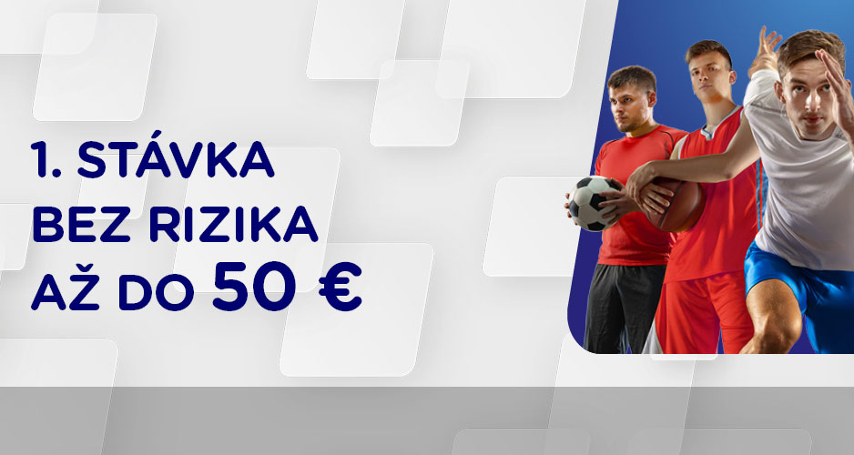 1. stávka bez rizika do 50 eur